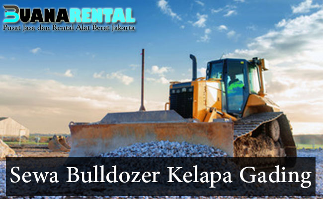 Sewa Bulldozer Kelapa gading